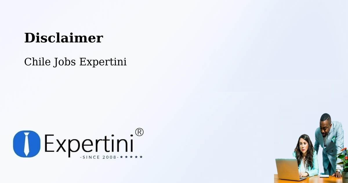Disclaimer – Aysén - Chile Jobs Expertini