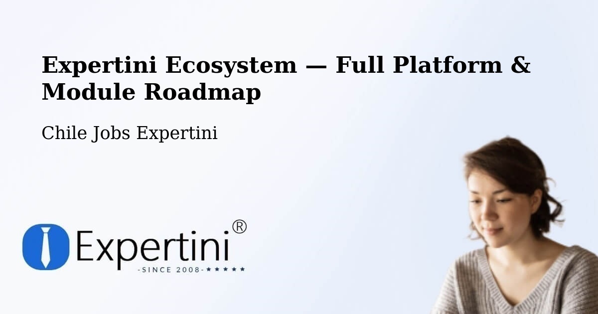 Expertini Ecosystem — Full Platform & Module Roadmap – Aysén