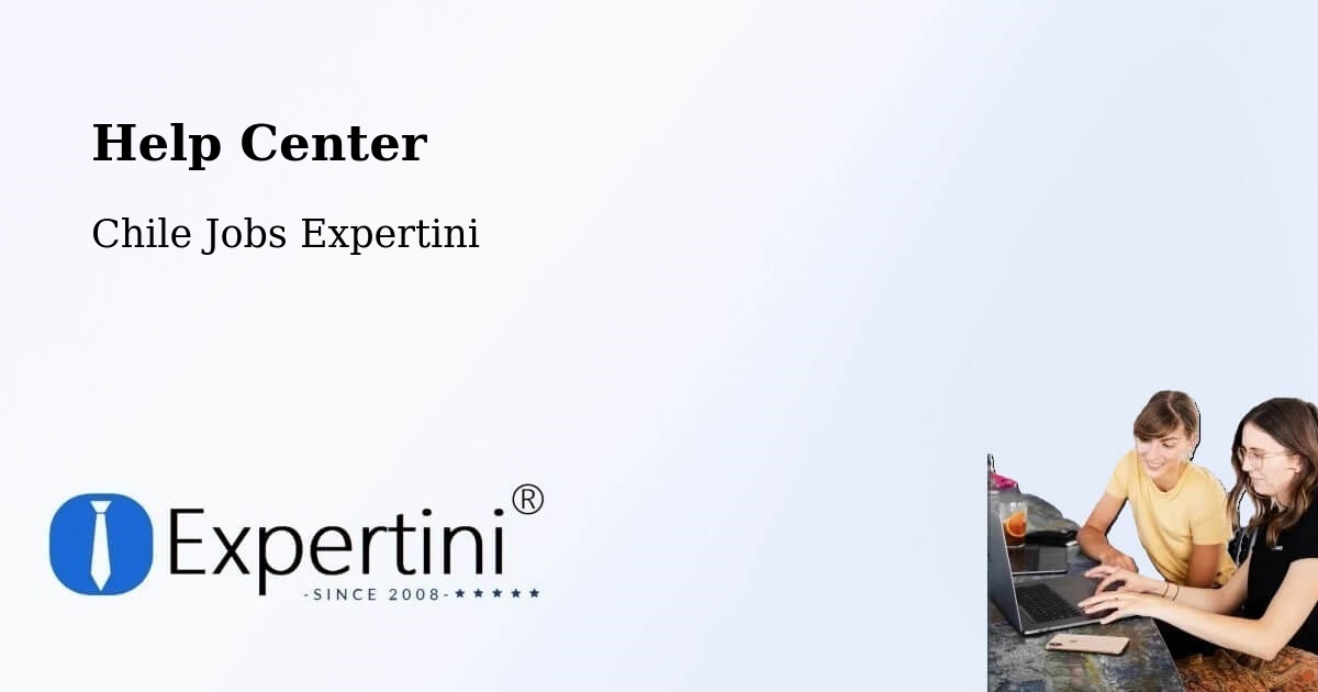 Help Center – Aysén - Chile Jobs Expertini