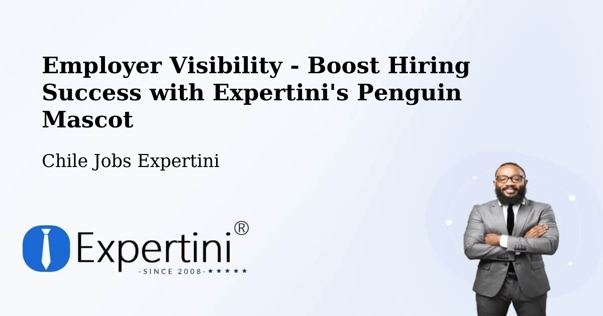 CV and Resume Visibility Optimization – Aysén - Chile Jobs Expertini